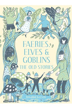 Faeries, Elves And Goblins (Hardcover Book)