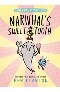 Narwhal & Jelly Hardcover Graphic Novel Volume 9 Narwhal's Sweet Tooth